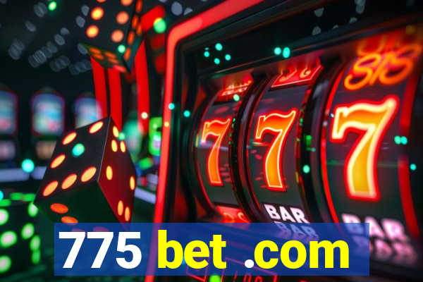 775 bet .com